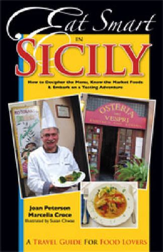 Eat Smart in Sicily: How to Decipher the Menu, Know the Market Foods and Embark on a Tasting Adventure