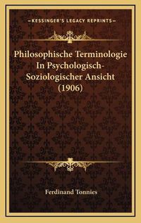 Cover image for Philosophische Terminologie in Psychologisch-Soziologischer Ansicht (1906)