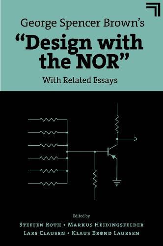 George Spencer Brown's  Design with the NOR: With Related Essays