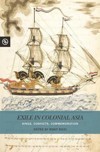 Cover image for Exile in Colonial Asia: Kings, Convicts, Commemoration