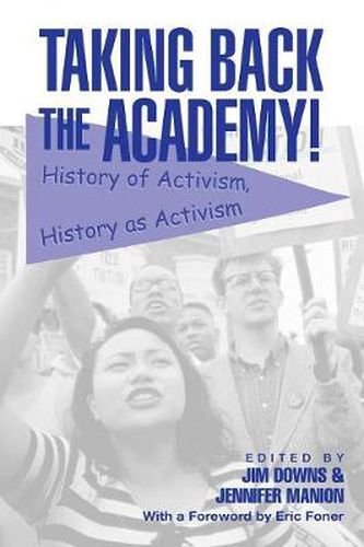 Taking Back the Academy!: History of Activism, History as Activism