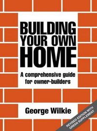 Cover image for Building Your Own Home: A Comprehensive Guide for Owner-builders