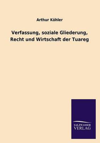 Cover image for Verfassung, Soziale Gliederung, Recht Und Wirtschaft Der Tuareg