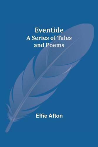 Cover image for Eventide; A Series of Tales and Poems