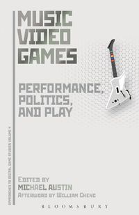 Cover image for Music Video Games: Performance, Politics, and Play