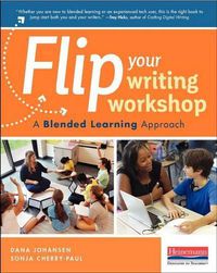 Cover image for Flip Your Writing Workshop: A Blended Learning Approach