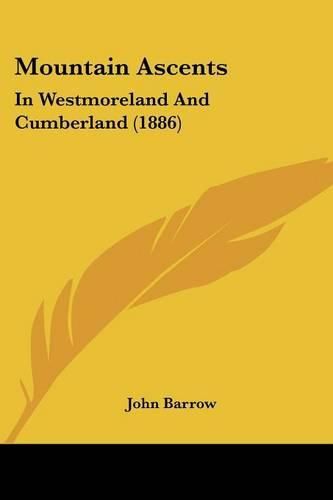 Mountain Ascents: In Westmoreland and Cumberland (1886)