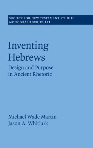 Inventing Hebrews: Design and Purpose in Ancient Rhetoric