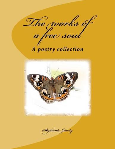 Cover image for The works of a free soul: A poetry collection