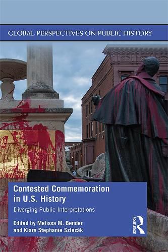 Cover image for Contested Commemoration in U.S. History: Diverging Public Interpretations