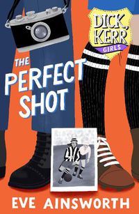 Cover image for The Perfect Shot: Dick, Kerr Girls