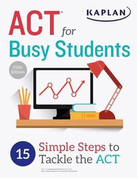 Cover image for ACT for Busy Students: 15 Simple Steps to Tackle the ACT