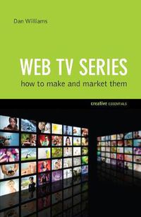 Cover image for Web TV Series: How To Make And Market Them