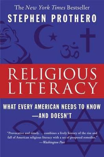 Cover image for Religious Literacy: What Every American Needs to Know--And Doesn't