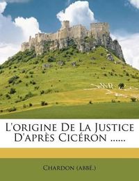 Cover image for L'Origine de La Justice D'Apr?'s CIC Ron ......