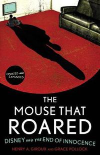 Cover image for The Mouse that Roared: Disney and the End of Innocence