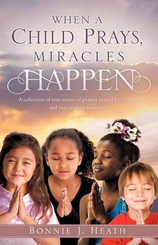 Cover image for When a Child Prays, Miracles Happen