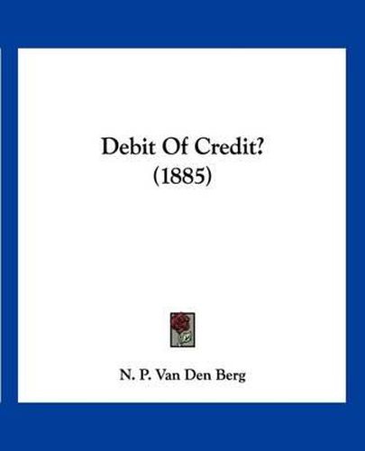 Cover image for Debit of Credit? (1885)