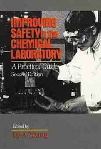 Cover image for Improving Safety in the Chemical Laboratory: A Practical Guide