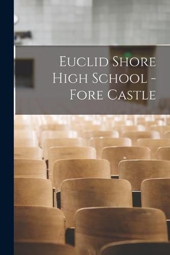 Cover image for Euclid Shore High School - Fore Castle