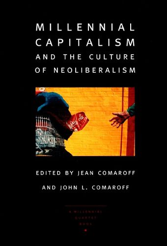 Cover image for Millennial Capitalism and the Culture of Neoliberalism