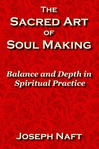 Cover image for The Sacred Art of Soul Making