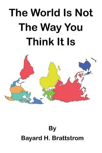 The World Is Not The Way You Think It Is