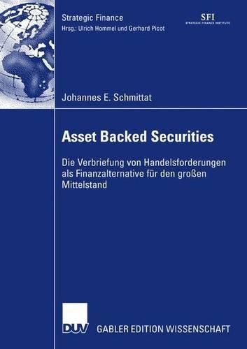 Cover image for Asset Backed Securities: Die Verbriefung von Handelsforderungen als Finanzierungsalternative fur den grossen Mittelstand