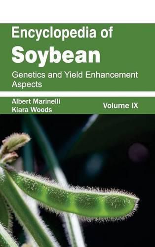 Cover image for Encyclopedia of Soybean: Volume 09 (Genetics and Yield Enhancement Aspects)