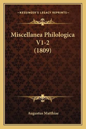 Cover image for Miscellanea Philologica V1-2 (1809)