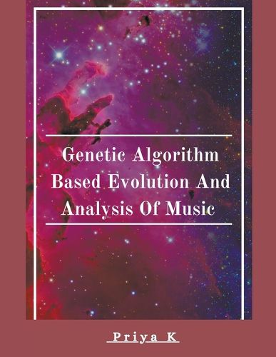 Cover image for Genetic Algorithm Based Evolution and Analysis of Music