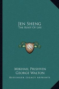 Cover image for Jen Sheng: The Root of Life