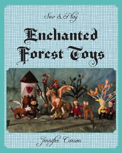 Cover image for Sew and Play: Enchanted Forest Toys