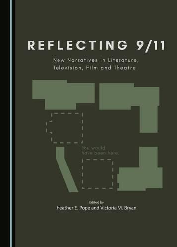 Cover image for Reflecting 9/11: New Narratives in Literature, Television, Film and Theatre