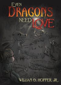 Cover image for Even Dragons Need Love