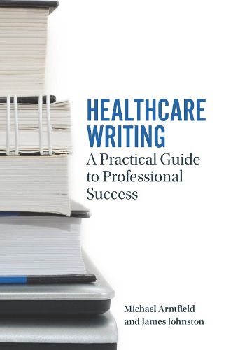 Cover image for Healthcare Writing: A Practical Guide to Professional Success