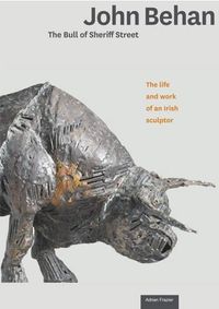 Cover image for John Behan: The Bull of Sherrif Street