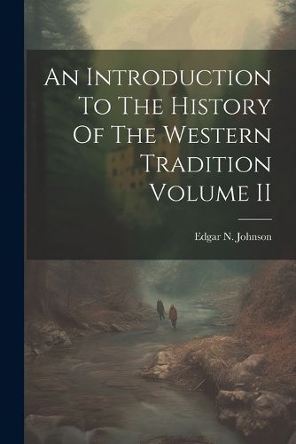 Cover image for An Introduction To The History Of The Western Tradition Volume II