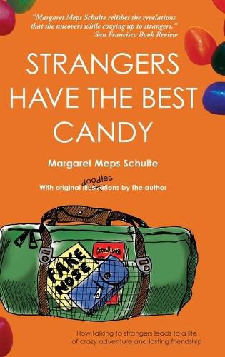 Cover image for Strangers Have the Best Candy: How talking to strangers leads to a life of crazy adventure and lasting friendship