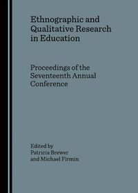 Cover image for Ethnographic and Qualitative Research in Education: Proceedings of the Seventeenth Annual Conference