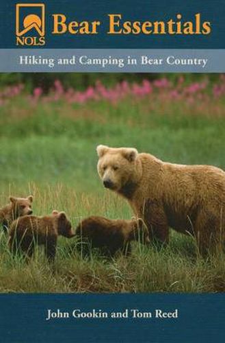 Cover image for Nols Bear Essentials: Hiking and Camping in Bear Country