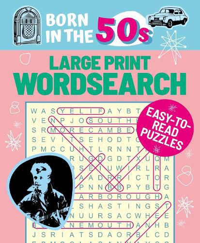Cover image for Born in the 50s Large Print Wordsearch: Easy-to-Read Puzzles