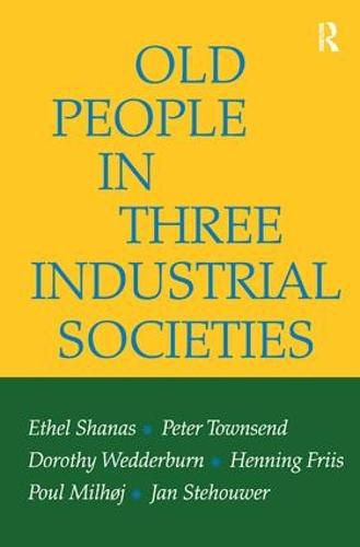 Cover image for Old People in Three Industrial Societies