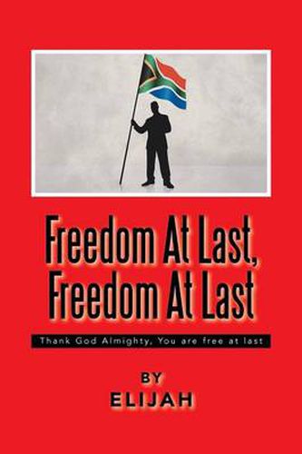 Cover image for Freedom at Last, Freedom at Last: Thank God Almighty, You Are Free at Last