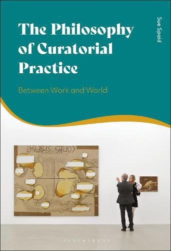 Cover image for The Philosophy of Curatorial Practice: Between Work and World