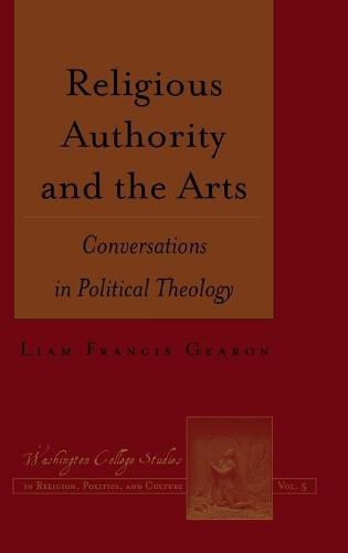 Cover image for Religious Authority and the Arts: Conversations in Political Theology