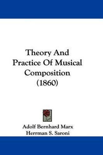 Cover image for Theory And Practice Of Musical Composition (1860)