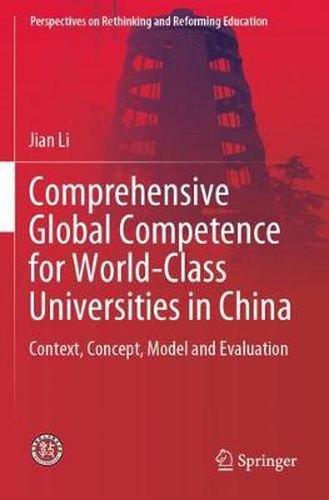 Comprehensive Global Competence for World-Class Universities in China: Context, Concept, Model and Evaluation