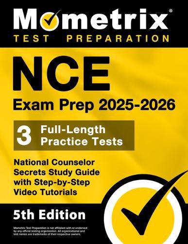 Cover image for Nce Exam Prep 2025-2026 - 3 Full-Length Practice Tests, National Counselor Secrets Study Guide with Step-By-Step Video Tutorials