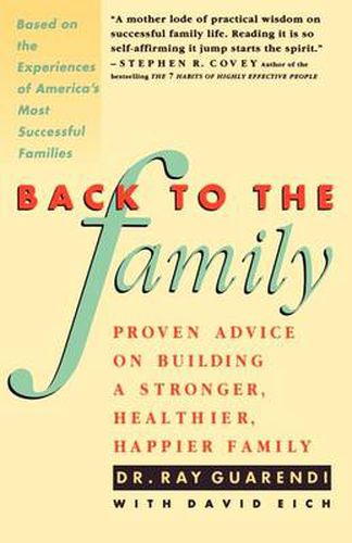 Cover image for Back to the Family: Proven Advice on Building a Stronger, Healthier, Happier Family